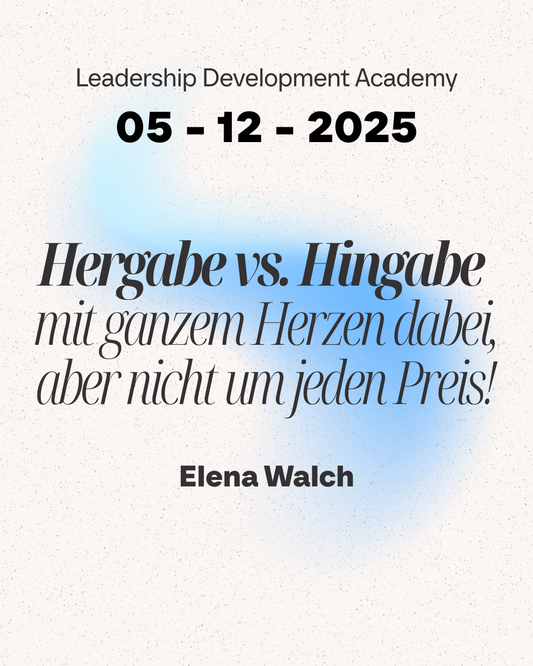 LDA - Hergabe vs. Hingabe: mit ganzem Herzen dabei aber nicht um jeden Preis