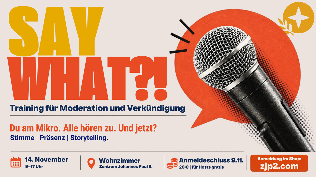 SAY WHAT?! - Training für Moderation und Verkündigung